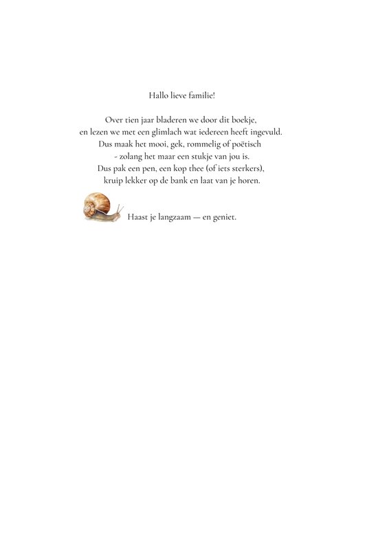 Een gedicht met een illustratie van een slak, met de tekst "Hallo lieve familie!" en "Haast je langzaam — en geniet.".