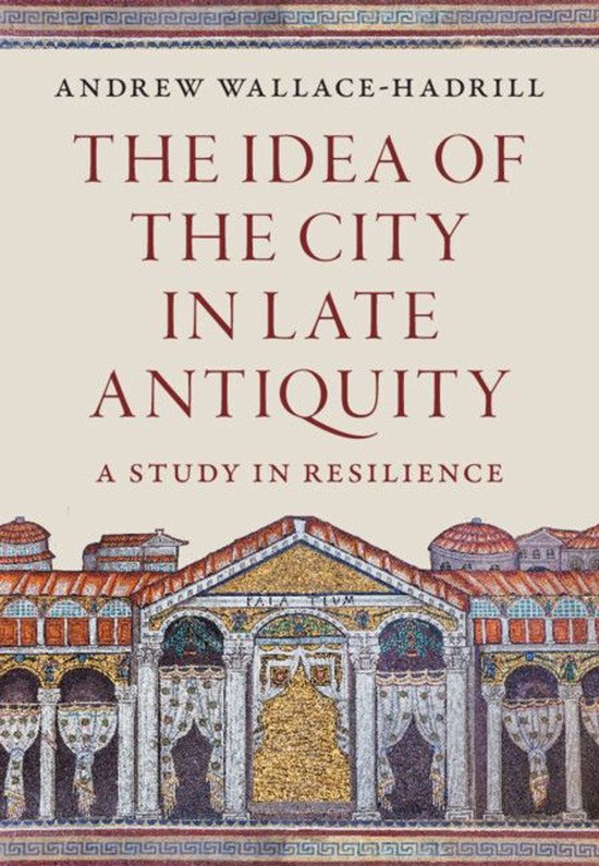 The Idea of the City in Late Antiquity - cover