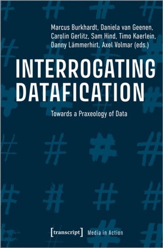 Interrogating Datafication – Towards a Praxeology of Data - cover