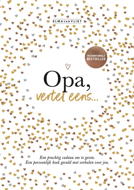 Boekomslag met de titel 'Opa, vertel eens...' in grote zwarte letters, omringd door gouden, bruine en zilveren hartjes. Internationaal bestseller.
