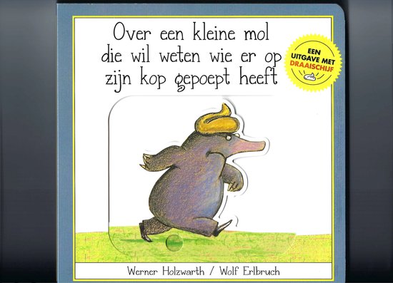 Over een kleine mol die wil weten wie er op zijn kop gepoept ... - cover