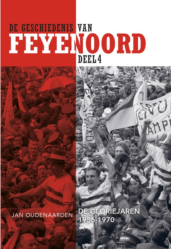 De geschiedenis van Feyenoord 4 - De Gloriejaren (1956-1970) - cover