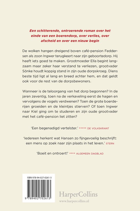 Boekcover met tekst "Een schitterende, ontroerende roman over het einde van een boerendorp, over verlies, over afscheid en over een nieuw begin".