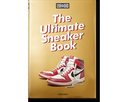 Sneaker Freaker. The Ultimate Sneaker Book