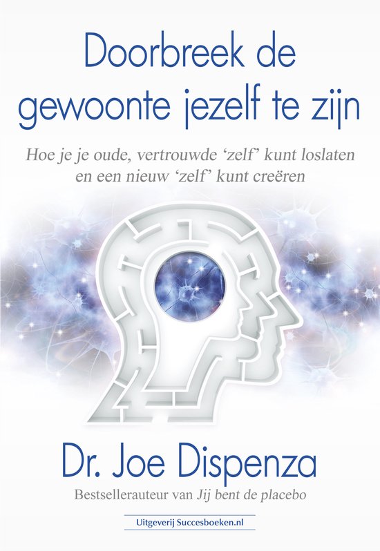 Doorbreek de gewoonte jezelf te zijn