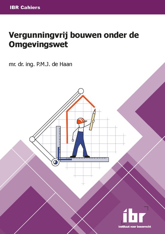 IBR Cahiers 8 - Vergunningvrij bouwen onder de Omgevingswet - cover