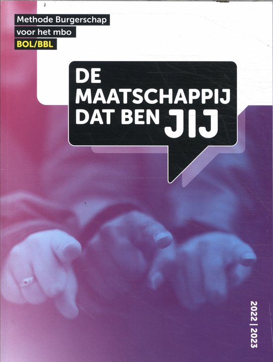 Maatschappij - De maatschappij dat ben JIJ BOL/BBL methode Burgerschap voor het mbo