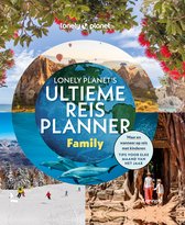 Lonely planet - Lonely Planet’s ultieme reisplanner Family