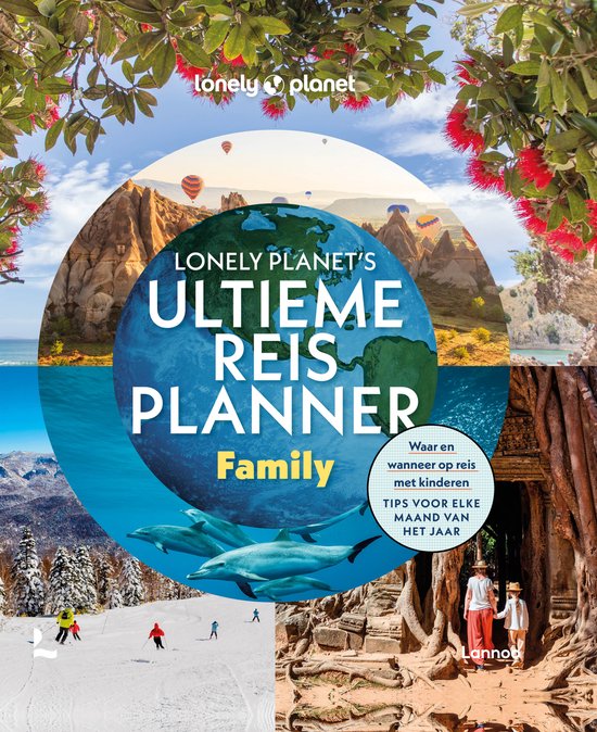 Lonely planet - Lonely Planet’s ultieme reisplanner Family