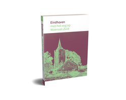 Eindhoven met het oog op 1 - Eindhoven met het oog op Woensel-Zuid