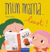 Mijn mama… - Mijn mama ... leest!