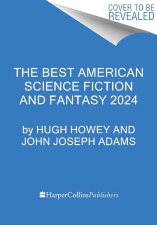 Boekomslag "The Best American Science Fiction and Fantasy 2024" door Hugh Howey en John Joseph Adams. De omslag wordt nog onthuld.
