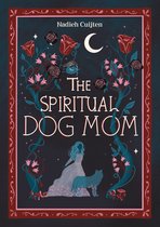 The Spiritual Dog Mom
