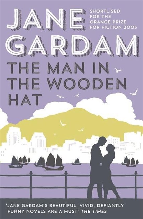 Boekcover 'The Man In The Wooden Hat' van Jane Gardam. Paarse achtergrond met silhouetten van een stel, een stad en boten. "Shortlisted for the Orange Prize for Fiction 2005".