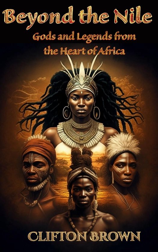 Beyond the Nile: Gods and Legends from the Heart of Africa - cover