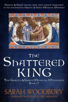 The Gareth & Gwen Medieval Mysteries 17 - The Shattered King (The Gareth & Gwen Medieval Mysteries)