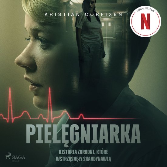 Pielęgniarka - Historia zbrodni, które wstrząsnęły Skan ... - cover