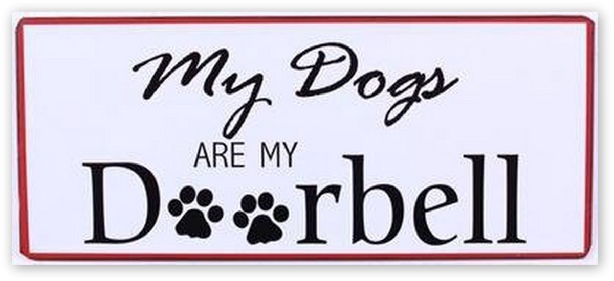 Tekstbord | My Dogs are my doorbell metaal 30.5 X 0.5 X 13 cm La Finesse