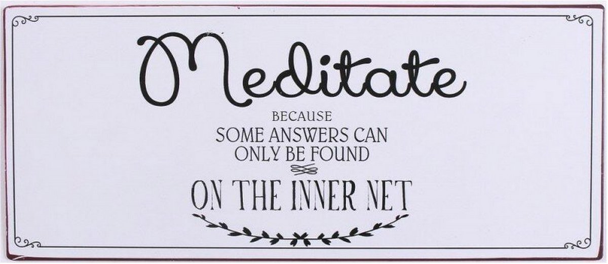 Tekstbord Meditate..on the inner net