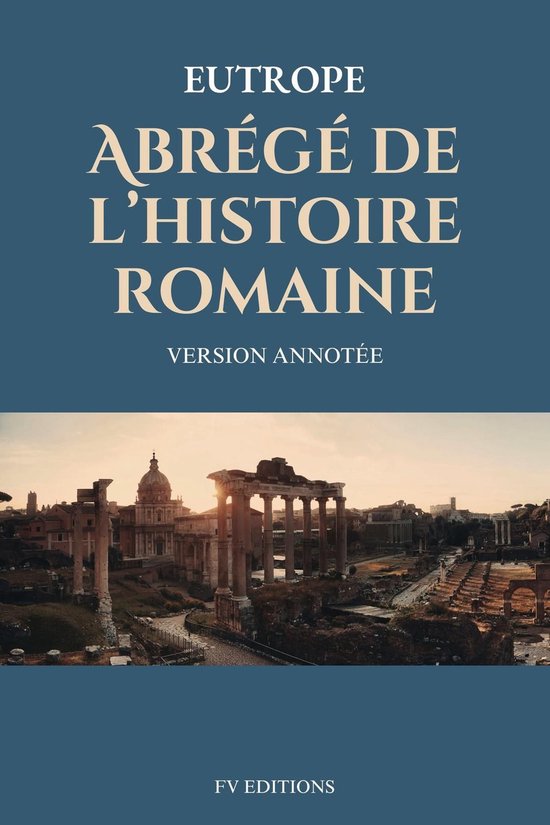 Abrégé de l'histoire romaine (Breviarium historiae romanae ... - cover