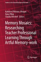 Studies in Arts-Based Educational Research- Memory Mosaics: Researching Teacher Professional Learning Through Artful Memory-work