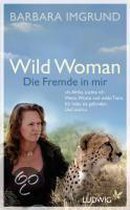 Wild Woman - Die Fremde in mir