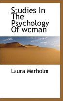 Studies in the Psychology of Woman