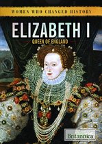 Women Who Changed History - Elizabeth I