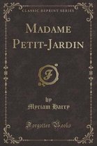 Madame Petit-Jardin (Classic Reprint)