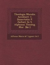 Theologia Moralis. Accedunt