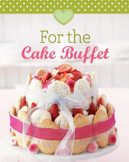 Our 100 top recipes - For the Cake Buffet - cover