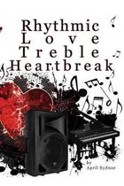 Rhythmic Love, Treble Heartbreak