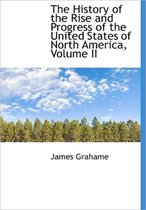 The History of the Rise and Progress of the United States of North America, Volume II