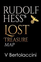 Rudolf Hess's Lost Treasure Map