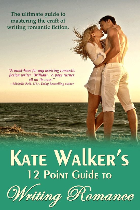 Kate Walkers 12 Point Guide to Writing Romance - cover