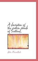 A Description of the Western Islands of Scotland,