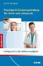 Jochen Schwenk: Praxisbuch Existenzgründung für Ärzte und Zahnärzte