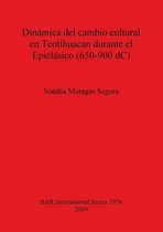 Dinamica del cambio cultural en Teotihuacan durante el Epiclasico (650-900 dC)