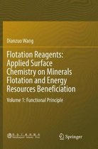 Flotation Reagents: Applied Surface Chemistry on Minerals Flotation and Energy Resources Beneficiation: Volume 1