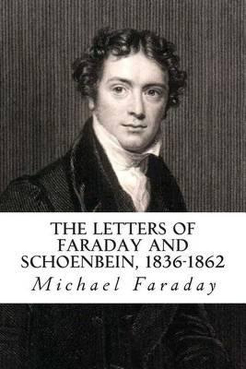 The Letters Of Faraday And Schoenbein, 1836-1862 van Christian Friedrich Sch?nbein