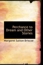 Perchance to Dream and Other Stories