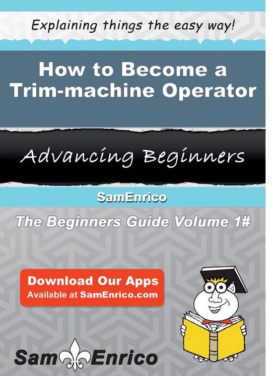 How to Become a Trim-machine Operator