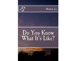 Do You Know What It's Like?