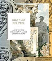 Charles Percier – Architecture and Design in an Age of Revolutions