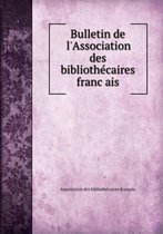 Bulletin De L'Association Des Bibliothecaires Francais