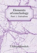 Elements of conchology Part 1. Univalves