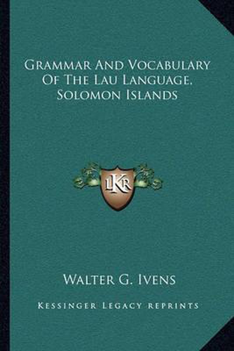 Grammar And Vocabulary Of The Lau Language, Solomon Islands van Walter G Ivens