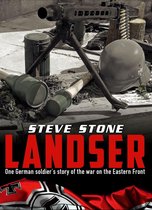 Landser: One German Soldier’s Story of the War on the Eastern Front