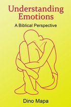 Understanding Emotions: A Biblical Perspective