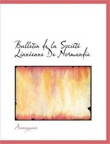 Bulletin de La Soci T Linn Enne de Normandie